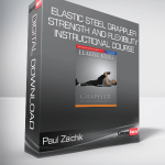 Paul Zaichik- Elastic Steel Grappler-Strength and Flexibility Instructional Course