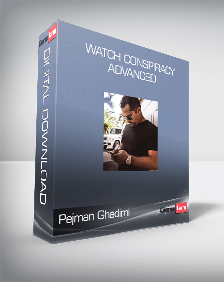 Pejman Ghadimi - Watch Conspiracy - Advanced