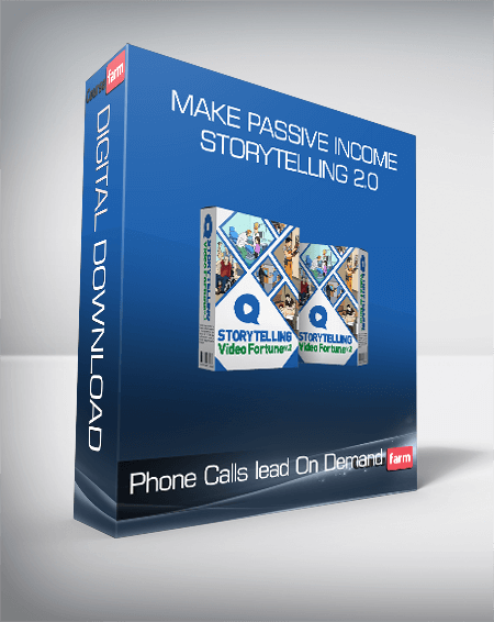 Phone Calls lead On Demand - Make Passive Income - Storytelling 2.0