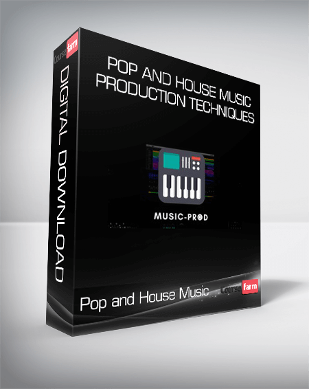 Pop and House Music Production Techniques