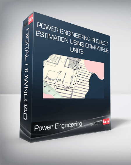 Power Engineering Project Estimation Using Compatible Units