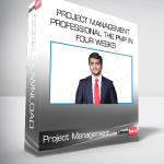 Project Management Professional the PMP in Four Weeks