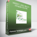 Release Technique - Weight Loss, Health & Fitness Course