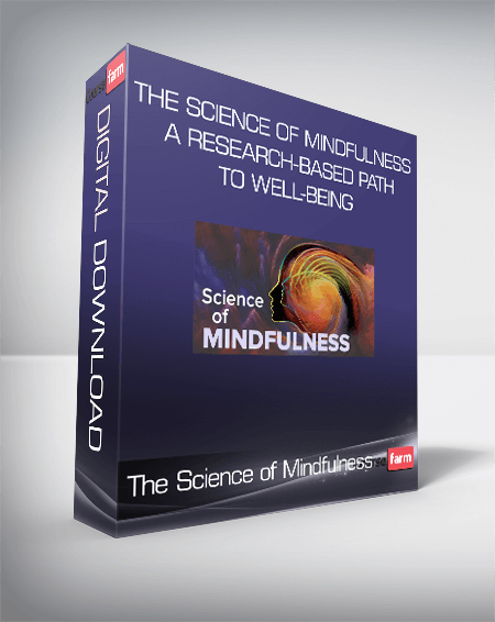 The Science of Mindfulness: A Research-Based Path to Well-Being