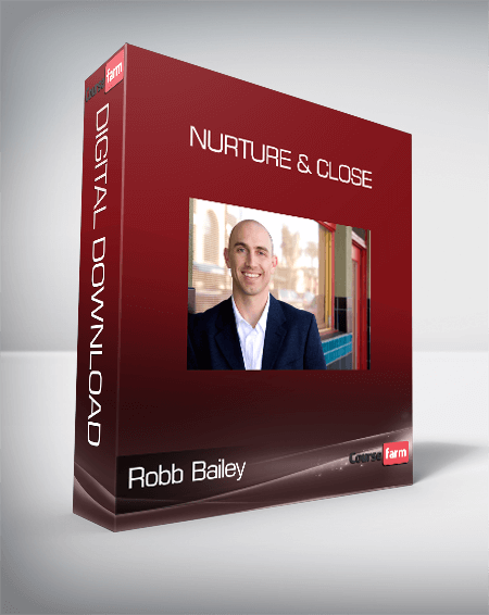 Robb Bailey - Nurture & Close