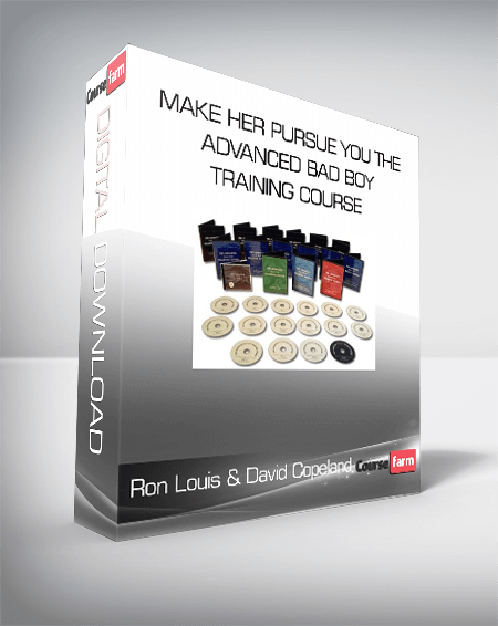 Ron Louis & David Copeland - Make Her Pursue You The Advanced Bad Boy Training Course