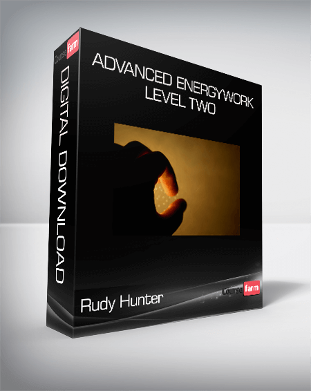 Rudy Hunter - Advanced Energywork Level Two