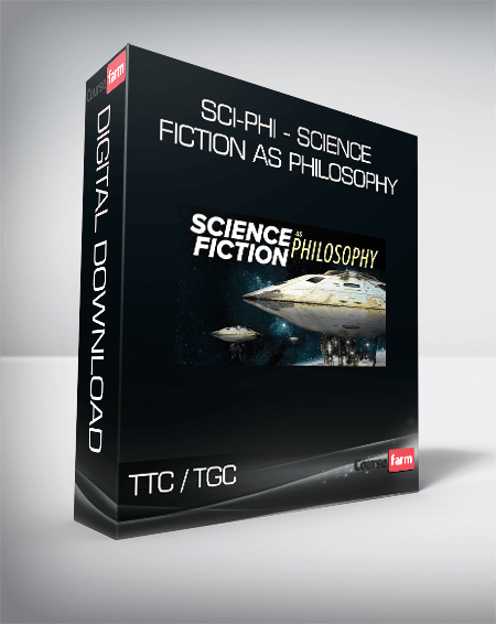 TTC / TGC - Sci-Phi - Science Fiction as Philosophy
