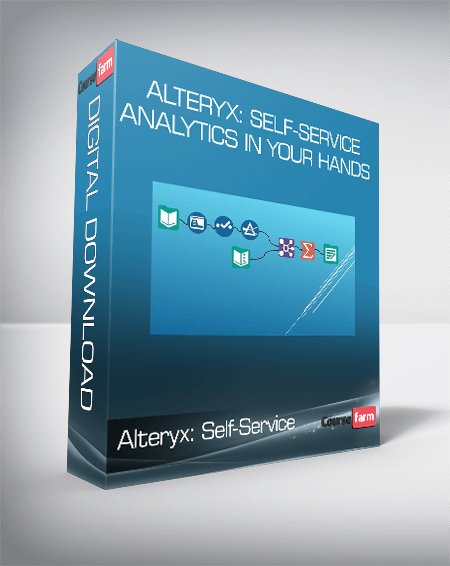 Alteryx: Self-Service Analytics In Your Hands