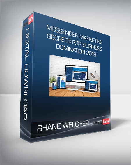 Shane Welcher - Messenger Marketing Secrets For Business Domination 2019