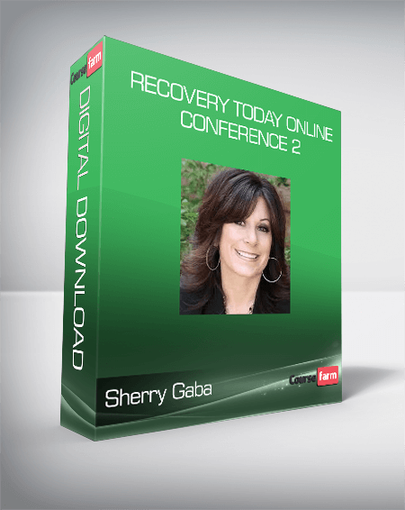 Sherry Gaba - Recovery Today Online Conference 2