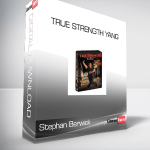 Stephan Berwick – True Strength Yang