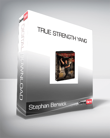 Stephan Berwick – True Strength Yang