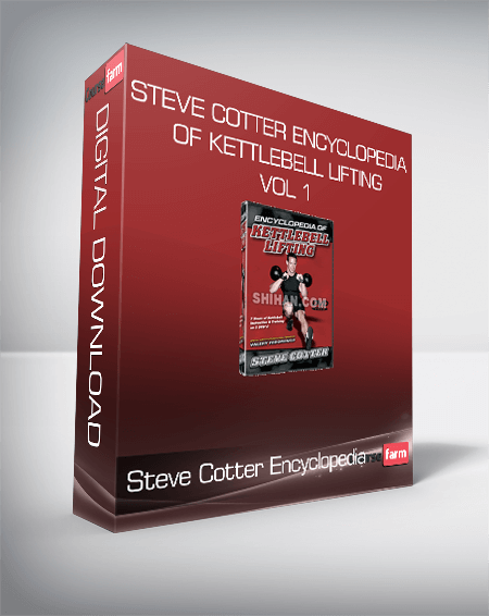 Steve Cotter Encyclopedia of Kettlebell Lifting Vol 1