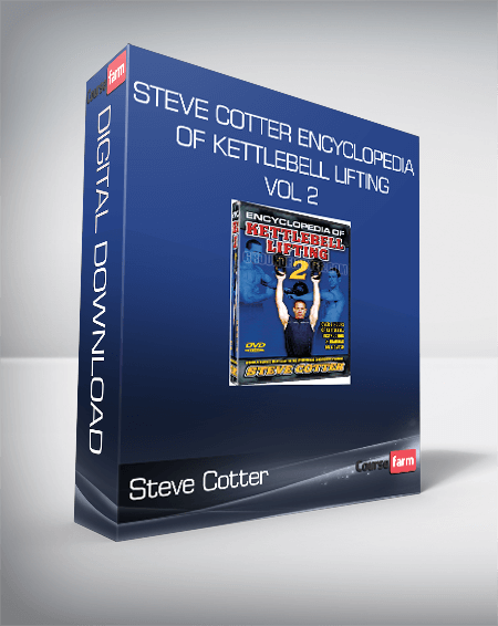 Steve Cotter Encyclopedia of Kettlebell Lifting Vol 2