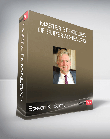 Steven K. Scott - Master Strategies of Super Achievers