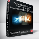 Operation Stress: The Complete Stress Management Masterclass