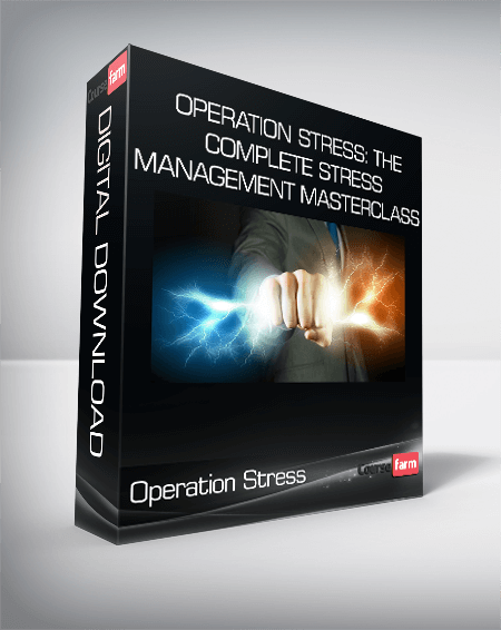 Operation Stress: The Complete Stress Management Masterclass