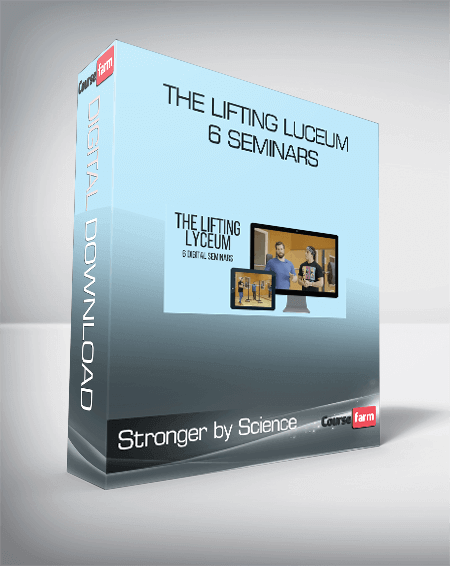 Stronger by Science – The Lifting Luceum 6 Seminars