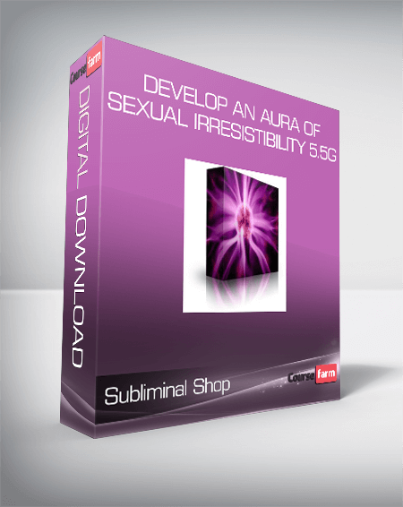 Subliminal Shop - Develop An Aura Of Sexual Irresistibility 5.5G