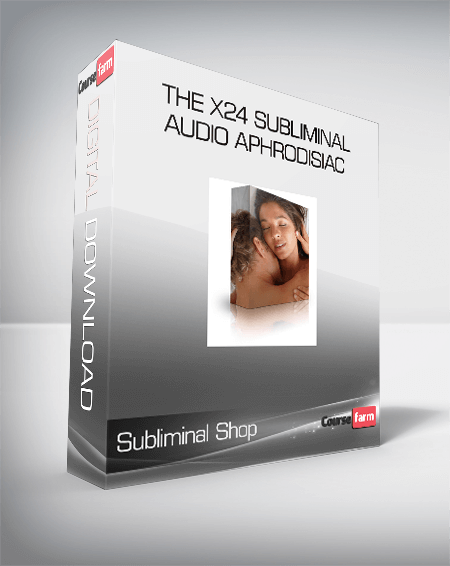 Subliminal Shop - The X24 Subliminal Audio Aphrodisiac