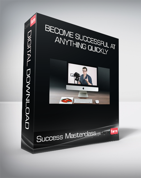 Success Masterclass - Become Successful At Anything Quickly