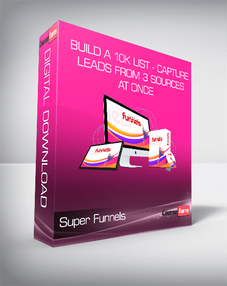 Super Funnels - Build A 10K List - Capture Leads From 3 Sources At Once