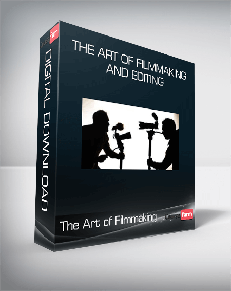 The Art of Filmmaking and Editing