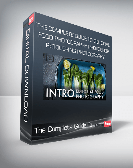 The Complete Guide To Editorial Food Photography & Photoshop Retouching Photography