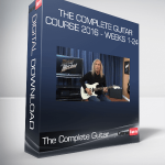 The Complete Guitar Course 2016 - Weeks 1-24