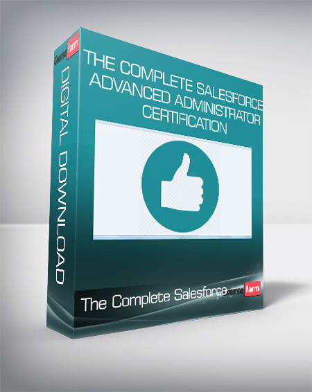 The Complete Salesforce Advanced Administrator Certification