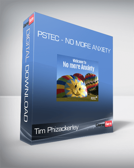 Tim Phizackerley - PSTEC - No More Anxiety