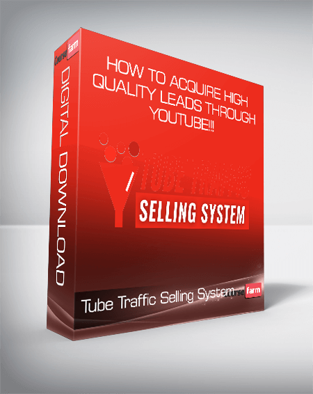 Tube Traffic Selling System - How To Acquire High Quality Leads Through Youtube!!!
