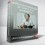 UIntro to Entrepreneurship Get started as an Entrepreneur