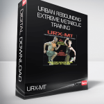 URX-MT - Urban Rebounding Extreme Metabolic Training