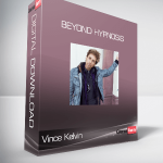 Vince Kelvin - Beyond Hypnosis