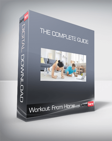 Workout From Home - The Complete Guide