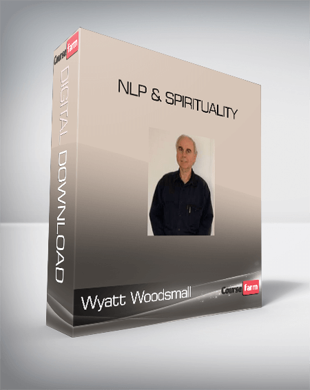 Wyatt Woodsmall – NLP & Spirituality