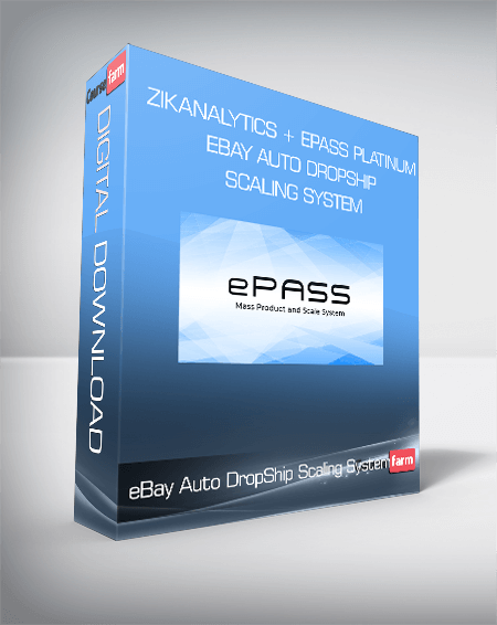 ZikAnalytics + ePass Platinum - eBay Auto DropShip Scaling System