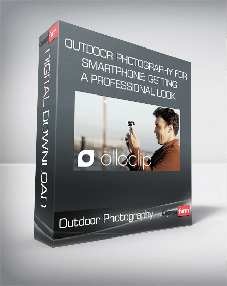 Outdoor Photography for Smartphone: Getting a Professional Look