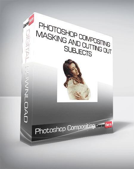 Photoshop Compositing: Masking and Cutting Out Subjects