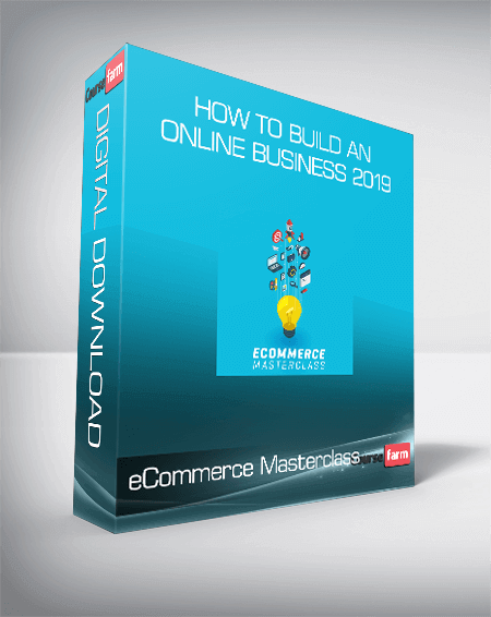 eCommerce Masterclass - How to Build an Online Business 2019