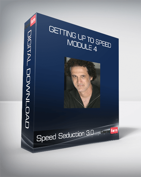 Speed Seduction 3.0 - Getting Up To Speed - Module 4