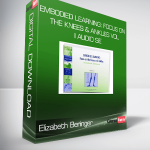 Elizabeth Beringer - Embodied Learning: Focus on the Knees & Ankles Vol II Audio Se