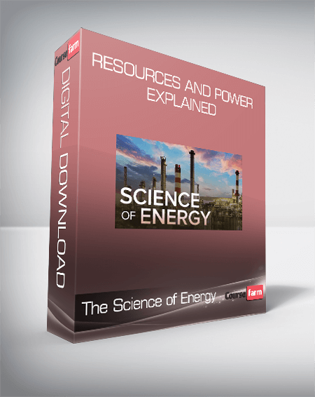 The Science of Energy: Resources and Power Explained