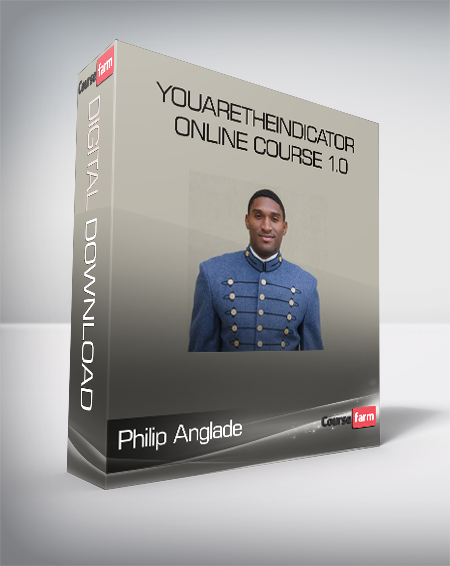 Philip Anglade - YouAreTheIndicator Online Course 1.0