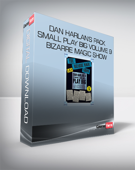 Dan Harlan's Pack Small Play Big Volume 9 - Bizarre Magic Show