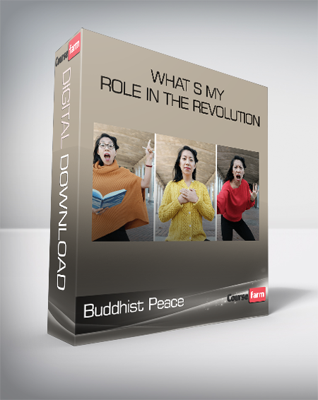 Buddhist Peace Fellowship - What s My Role in the Revolution