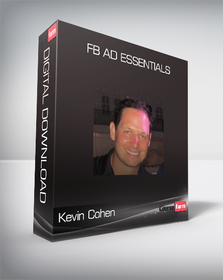 Kevin Cohen - FB Ad Essentials