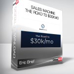 Eric Brief - Sales Machine (The Road to $30kMo)